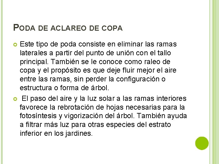 PODA DE ACLAREO DE COPA Este tipo de poda consiste en eliminar las ramas