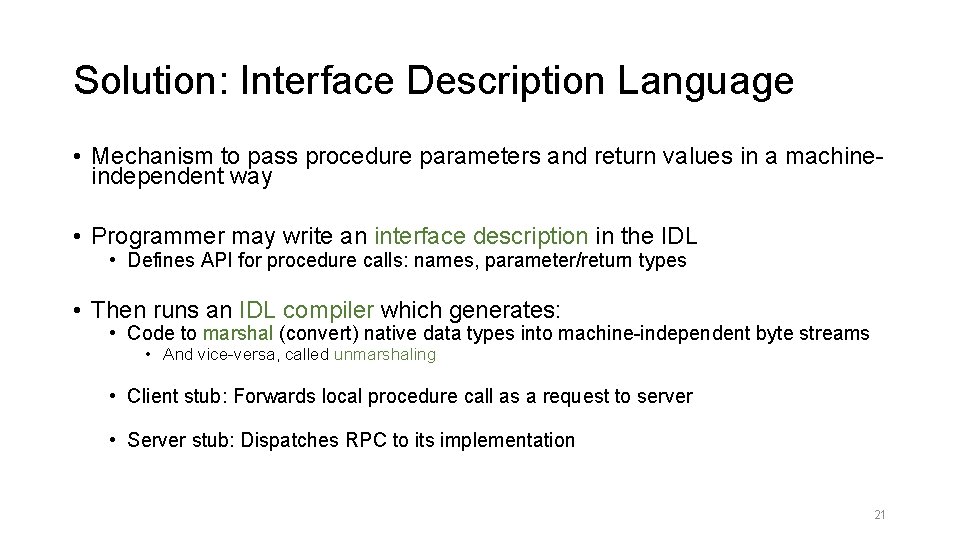 Solution: Interface Description Language • Mechanism to pass procedure parameters and return values in