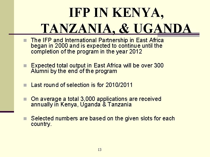 IFP IN KENYA, TANZANIA, & UGANDA n The IFP and International Partnership in East