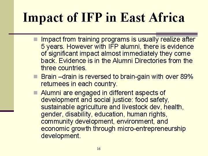 Impact of IFP in East Africa n Impact from training programs is usually realize