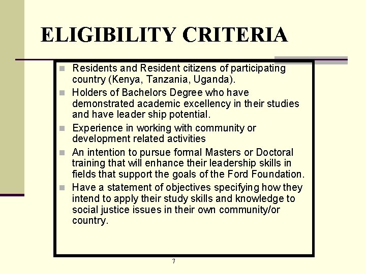 ELIGIBILITY CRITERIA n Residents and Resident citizens of participating n n country (Kenya, Tanzania,