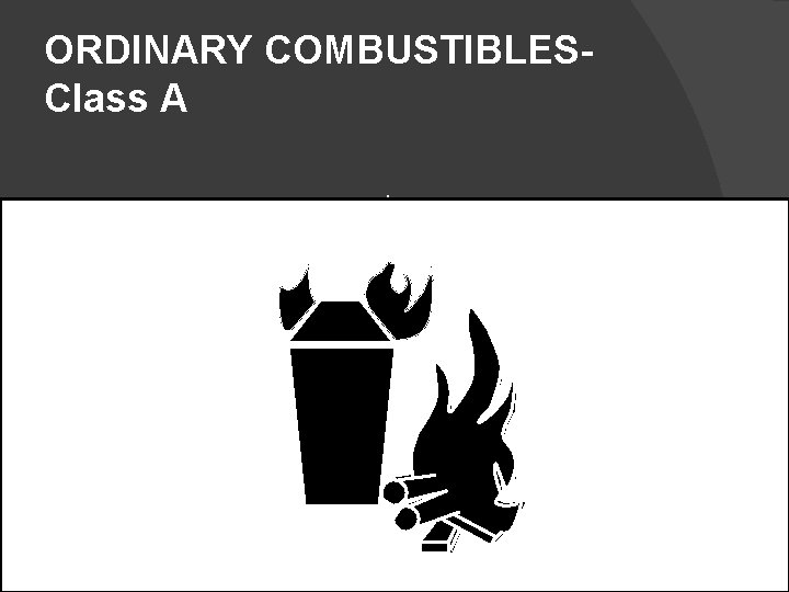 ORDINARY COMBUSTIBLESClass A A Fairfax County Fire and Rescue Department Numerical Rating Based on