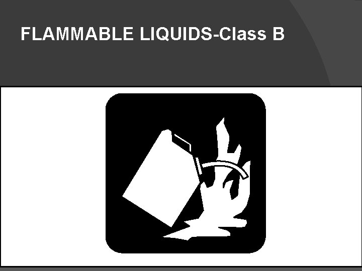 FLAMMABLE LIQUIDS-Class B B Fairfax County Fire and Rescue Department Numerical Rating Based on