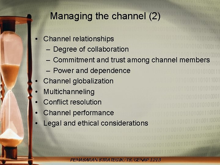 Managing the channel (2) • Channel relationships – Degree of collaboration – Commitment and