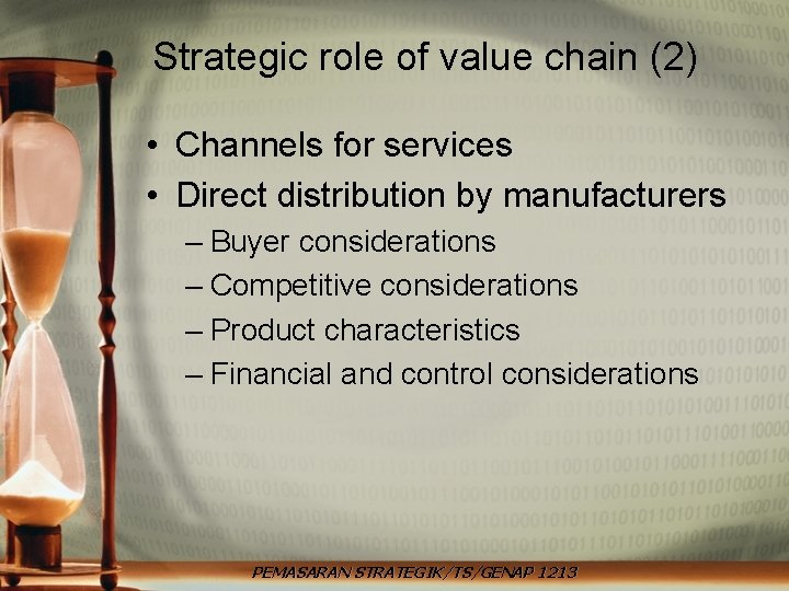 Strategic role of value chain (2) • Channels for services • Direct distribution by