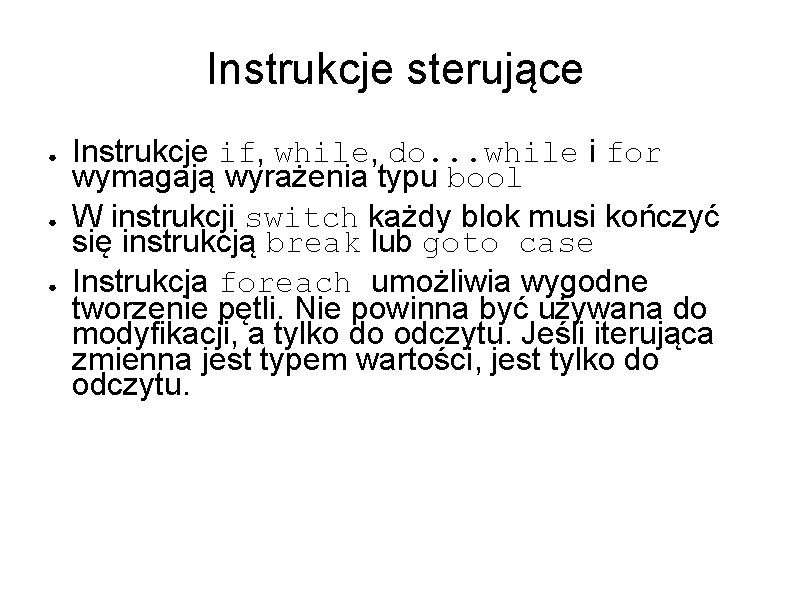 Instrukcje sterujące ● ● ● Instrukcje if, while, do. . . while i for