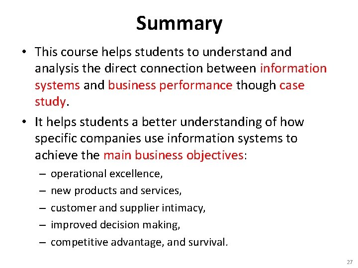 Summary • This course helps students to understand analysis the direct connection between information