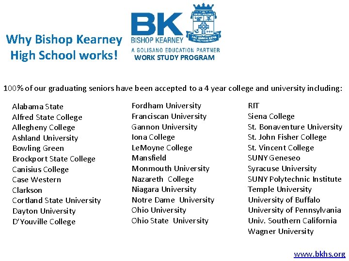 Why Bishop Kearney High School works! WORK STUDY PROGRAM 100% of our graduating seniors