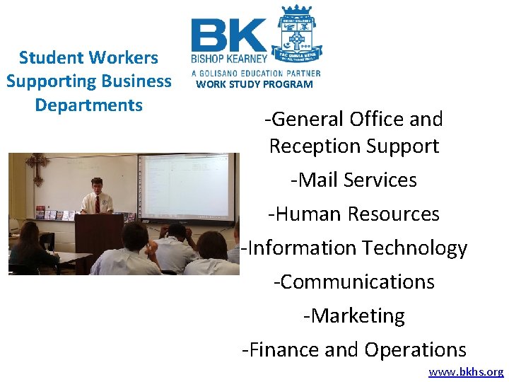 Student Workers Supporting Business Departments WORK STUDY PROGRAM -General Office and Reception Support -Mail