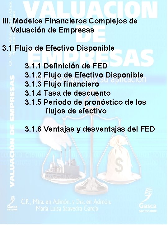 III. Modelos Financieros Complejos de Valuación de Empresas 3. 1 Flujo de Efectivo Disponible