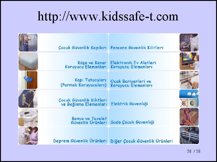 http: //www. kidssafe-t. com 58 / 58 