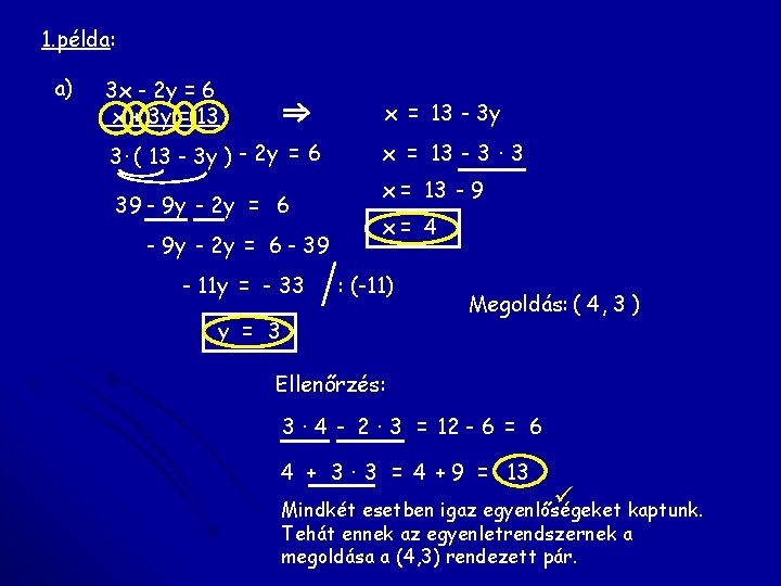 1. példa: a) 3 x - 2 y = 6 x + 3 y