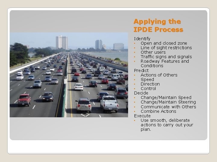 Applying the IPDE Process Identify • Open and closed zone • Line of sight