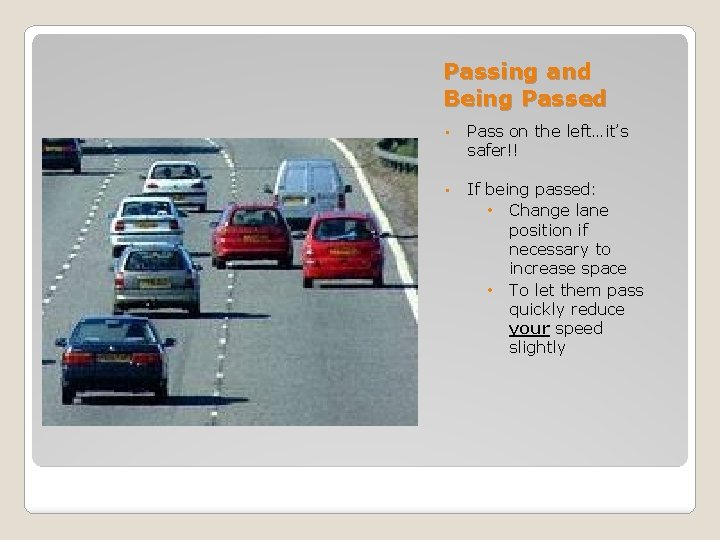 Passing and Being Passed • Pass on the left…it’s safer!! • If being passed: Passing and Being Passed • Pass on the left…it’s safer!! • If being passed: