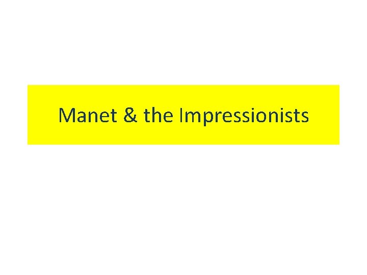 Manet & the Impressionists 