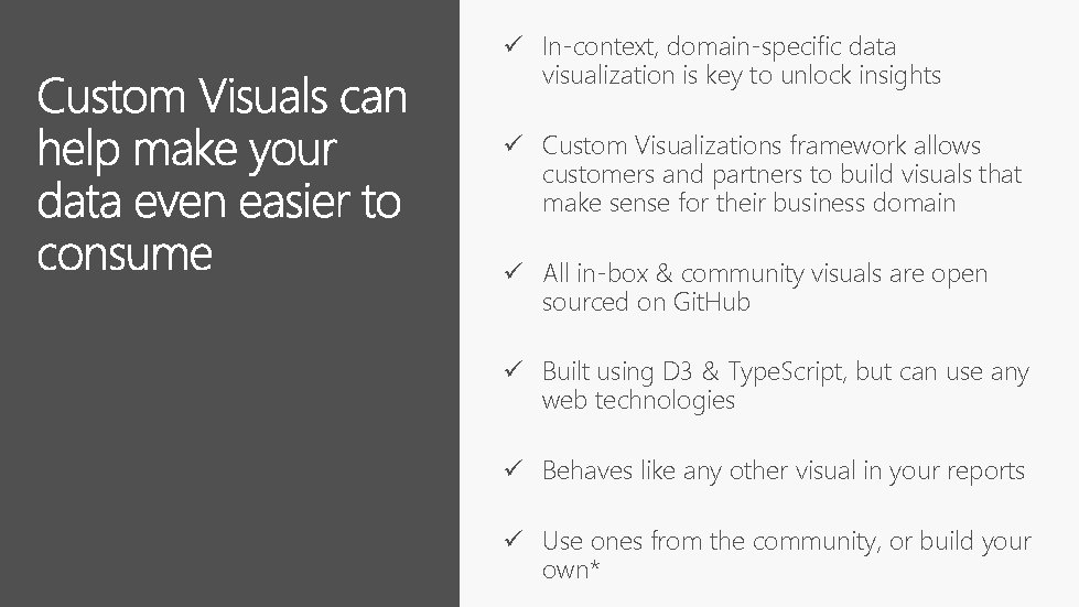 ü In-context, domain-specific data visualization is key to unlock insights ü Custom Visualizations framework