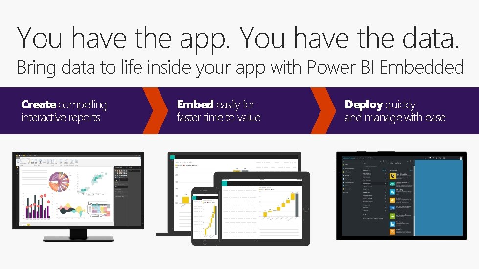 You have the app. You have the data. Bring data to life inside your