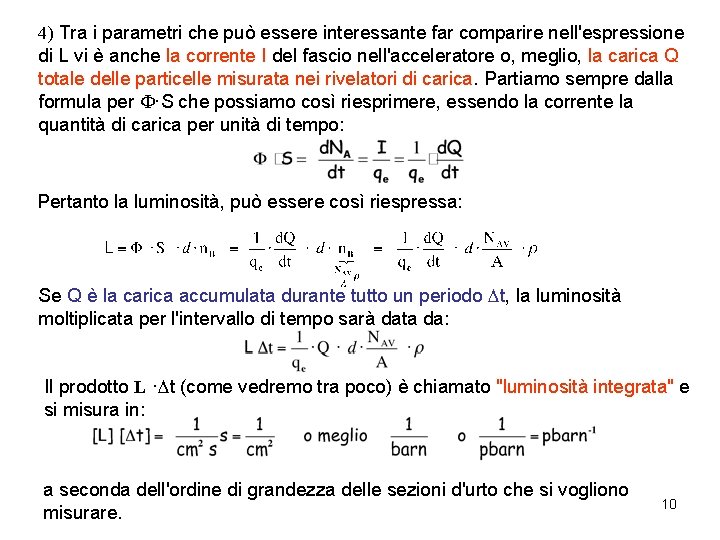 4) Tra i parametri che può essere interessante far comparire nell'espressione di L vi