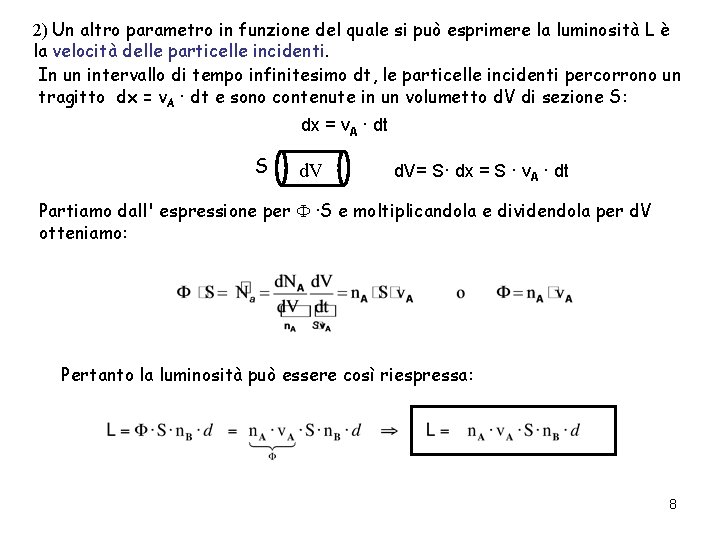 2) Un altro parametro in funzione del quale si può esprimere la luminosità L