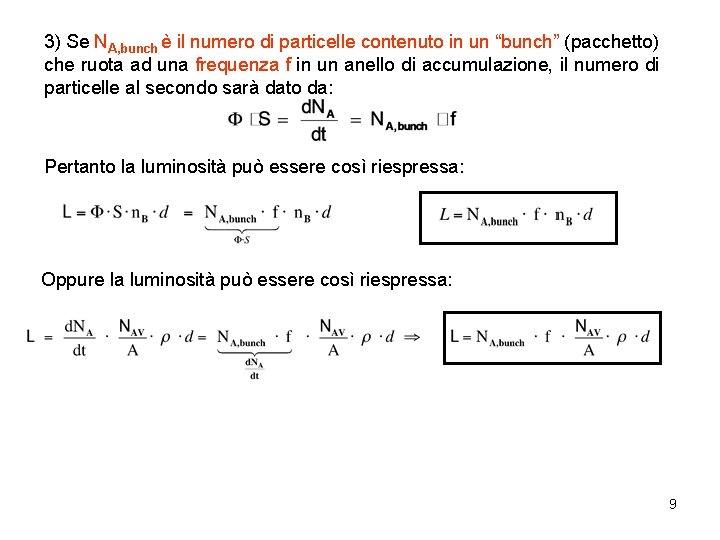 3) Se NA, bunch è il numero di particelle contenuto in un “bunch” (pacchetto)