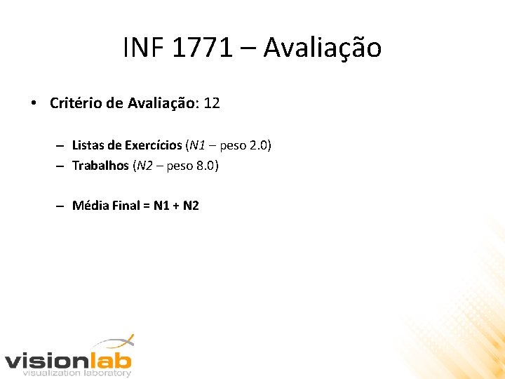 INF 1771 – Avaliação • Critério de Avaliação: 12 – Listas de Exercícios (N