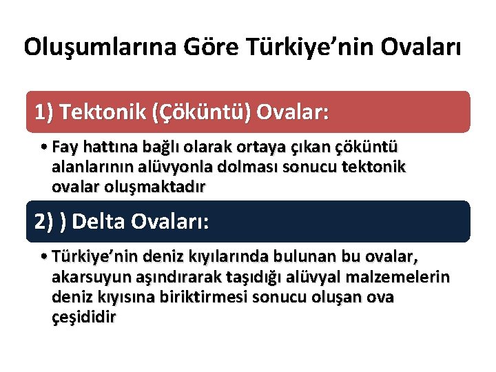 Oluşumlarına Göre Türkiye’nin Ovaları 1) Tektonik (Çöküntü) Ovalar: • Fay hattına bağlı olarak ortaya Oluşumlarına Göre Türkiye’nin Ovaları 1) Tektonik (Çöküntü) Ovalar: • Fay hattına bağlı olarak ortaya