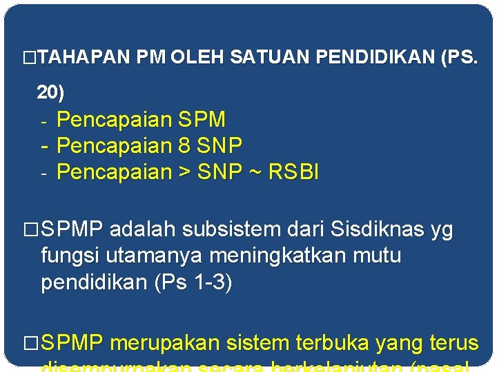 �TAHAPAN PM OLEH SATUAN PENDIDIKAN (PS. 20) Pencapaian SPM - Pencapaian 8 SNP -