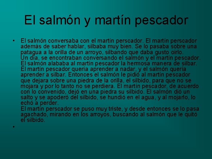 El salmón y martín pescador • El salmón conversaba con el martín perscador. El