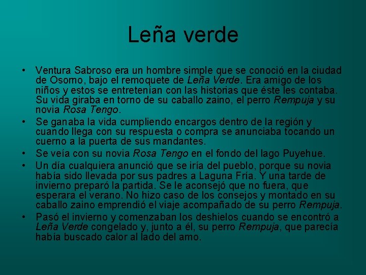 Leña verde • Ventura Sabroso era un hombre simple que se conoció en la