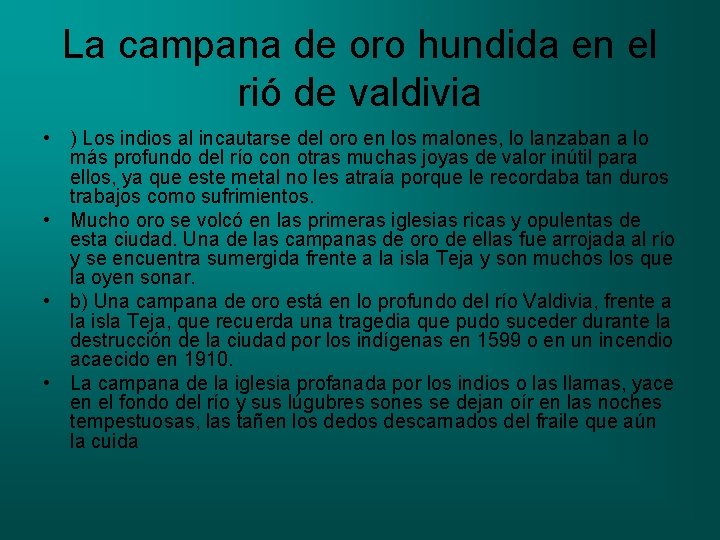 La campana de oro hundida en el rió de valdivia • ) Los indios