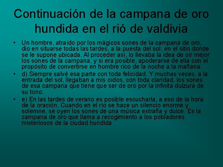 Continuación de la campana de oro hundida en el rió de valdivia • Un