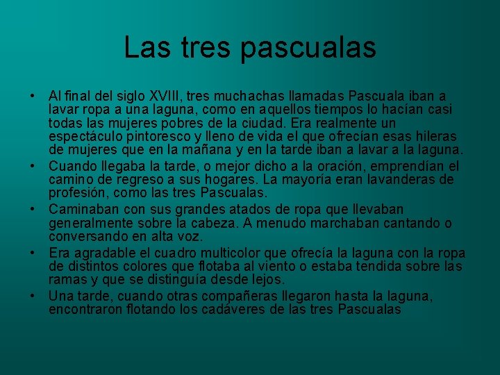 Las tres pascualas • Al final del siglo XVIII, tres muchachas llamadas Pascuala iban