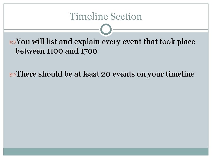 Timeline Section You will list and explain every event that took place between 1100