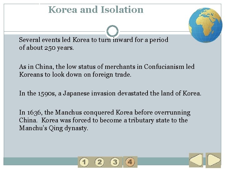 4 Korea and Isolation Several events led Korea to turn inward for a period