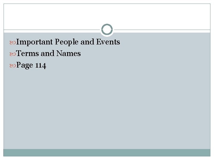 Important People and Events Terms and Names Page 114 