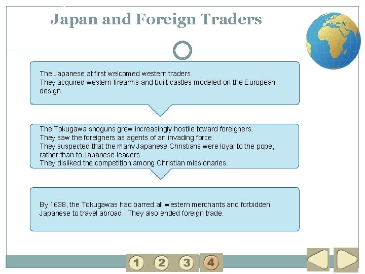 4 Japan and Foreign Traders The Japanese at first welcomed western traders. They acquired