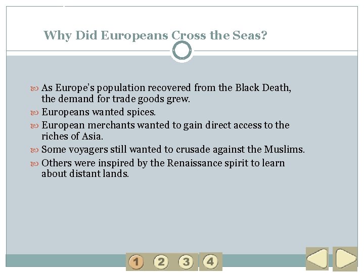 1 Why Did Europeans Cross the Seas? As Europe’s population recovered from the Black
