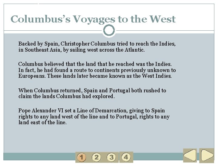 1 Columbus’s Voyages to the West Backed by Spain, Christopher Columbus tried to reach