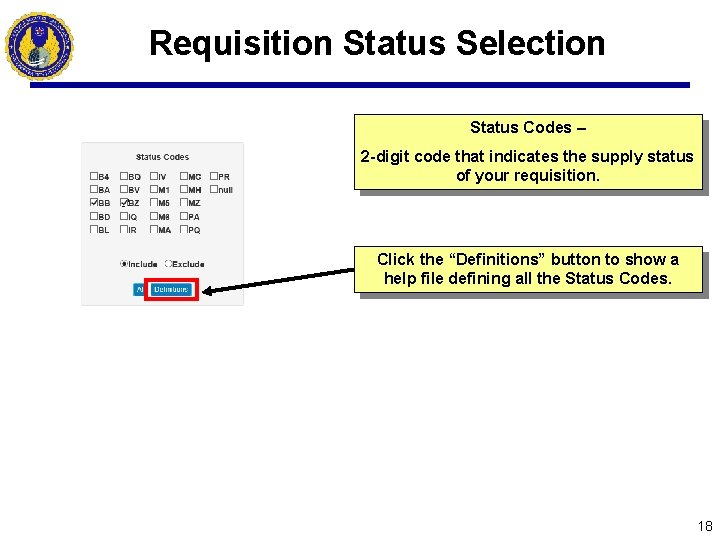 Requisition Status Selection Status Codes – 2 -digit code that indicates the supply status