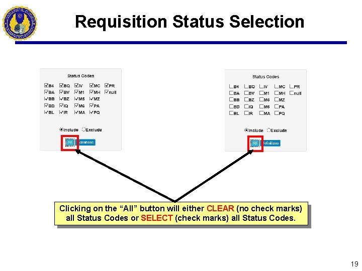 Requisition Status Selection Clicking on the “All” button will either CLEAR (no check marks)