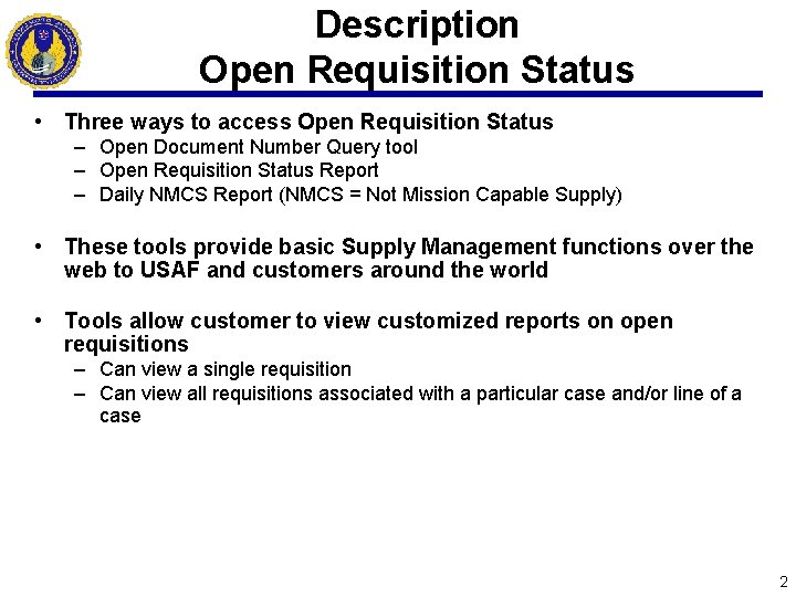Description Open Requisition Status • Three ways to access Open Requisition Status – Open