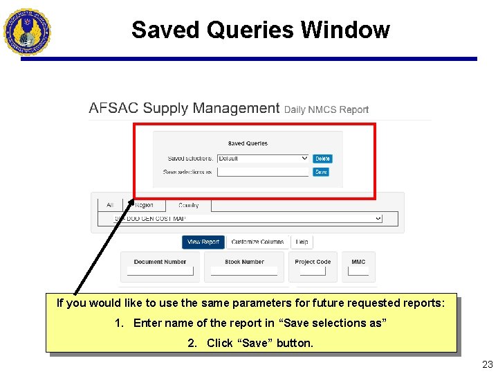 Saved Queries Window If you would like to use the same parameters for future
