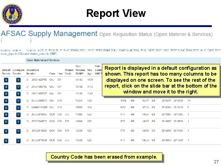 Report View Report is displayed in a default configuration as shown. This report has