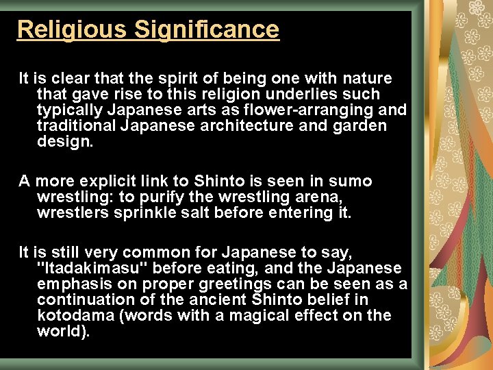 Religious Significance It is clear that the spirit of being one with nature that