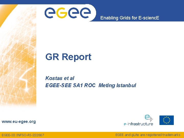 Enabling Grids for E-scienc. E GR Report Kostas et al EGEE-SEE SA 1 ROC