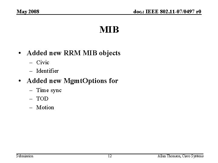 May 2008 doc. : IEEE 802. 11 -07/0497 r 0 MIB • Added new May 2008 doc. : IEEE 802. 11 -07/0497 r 0 MIB • Added new