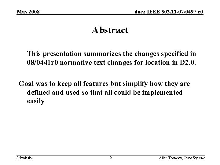 May 2008 doc. : IEEE 802. 11 -07/0497 r 0 Abstract This presentation summarizes May 2008 doc. : IEEE 802. 11 -07/0497 r 0 Abstract This presentation summarizes
