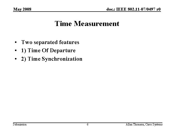 May 2008 doc. : IEEE 802. 11 -07/0497 r 0 Time Measurement • Two