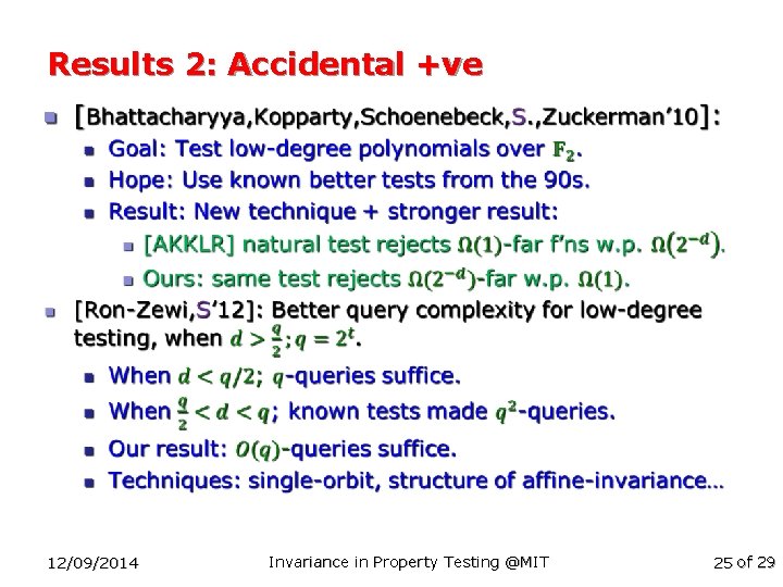 Results 2: Accidental +ve n 12/09/2014 Invariance in Property Testing @MIT 25 of 29