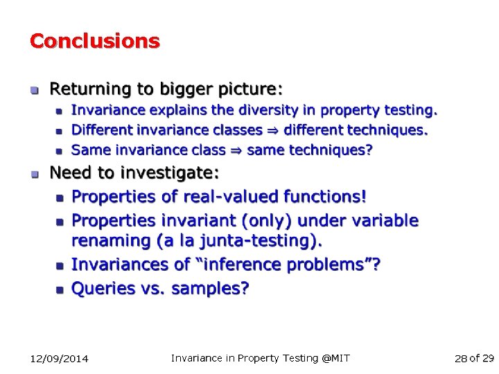 Conclusions n 12/09/2014 Invariance in Property Testing @MIT 28 of 29 